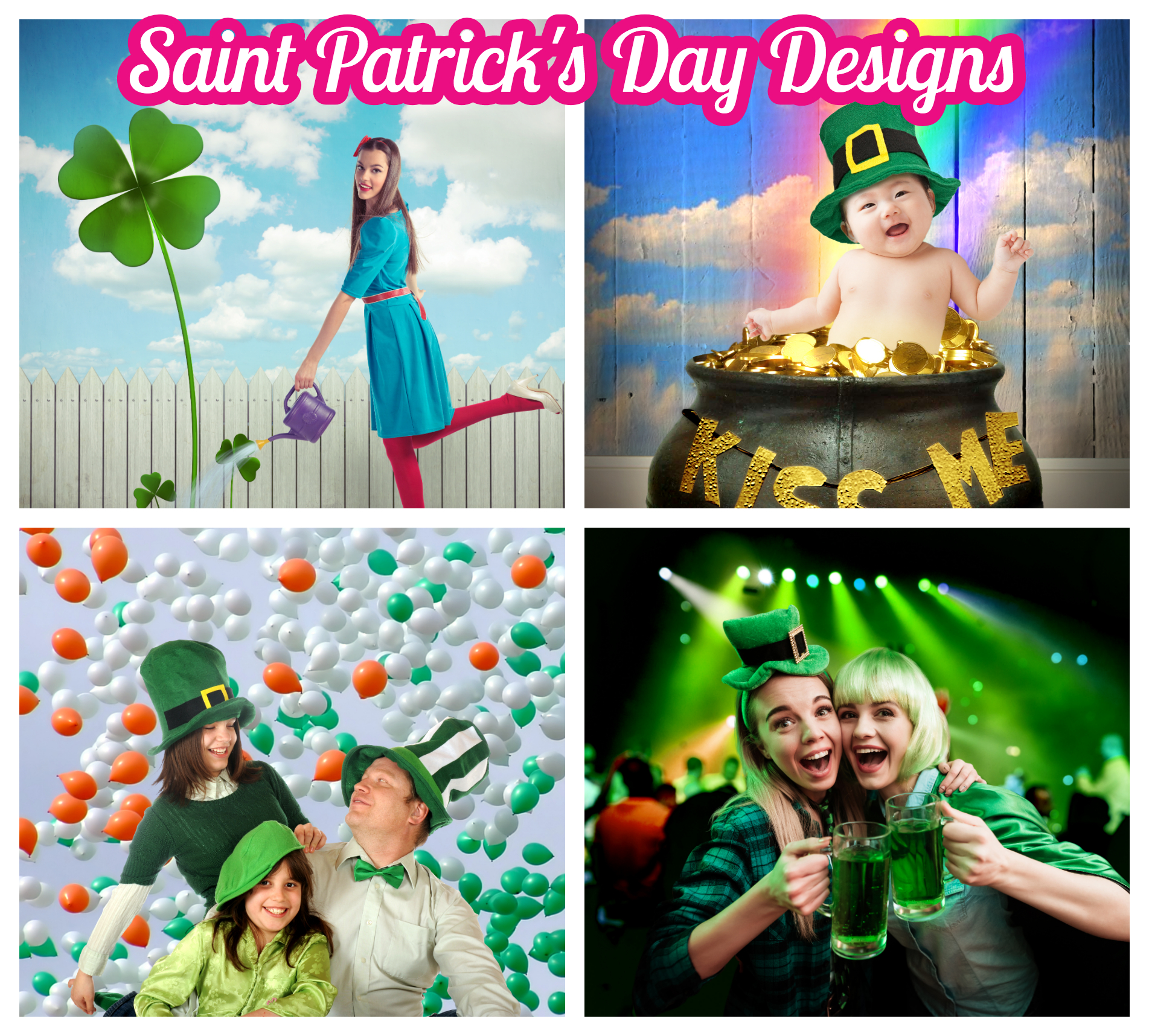 Grid of four St Patrick's Day themed designs. Family with balloons, girls drinking green beer, baby in a pot of gold, and a woman watering four leaf clovers